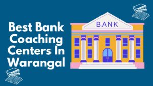 8 Best Bank Coaching Centers In Warangal