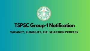 TSPSC Group 1 Notification 2024, Vacancy, Eligibility, Fee, Selection Process