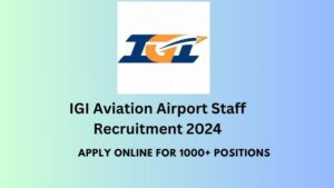 IGI Aviation Airport Staff Recruitment 2024: Apply Online for 1000+ Positions