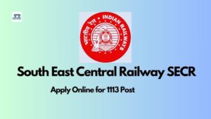 South East Central Railway SECR Various Trade Apprentices 2024: 1113 Posts Available