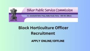 Bihar BPSC Block Horticulture Officer Recruitment