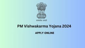 PM Vishwakarma Yojana 2024 Apply Online