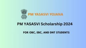 PM YASASVI Scholarship 2024