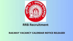 RRB Recruitment ,Railway Vacancy Calendar Notice Released