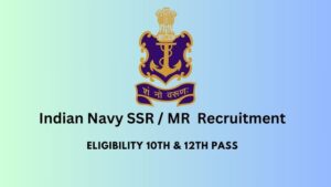 Nausena Bharti Indian Navy SSR / MR  Recruitment