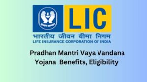 Pradhan Mantri Vaya Vandana Yojana (PMVVY)